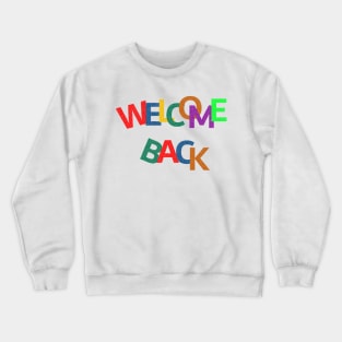 welcome back to school Crewneck Sweatshirt